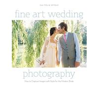 Fine Art Wedding Photography: How to Capture Images with Style for the Modern Bride