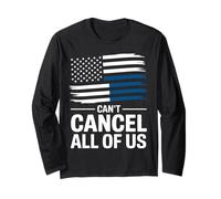 Fine Blue Line Can't Cancel All of Us Drapeau de Police Manche Longue