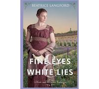 Fine Eyes and White Lies: A Pride and Prejudice Variation
