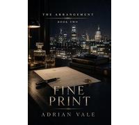 Fine Print: A Billionaire Contract Romance of Reputation, Power, Private Truth, and Slow Burn Love