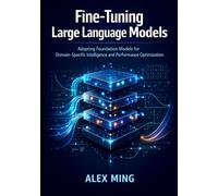 Fine Tuning Large Language Models: Adapting Foundation Models for Domain-Specific Intelligence and Performance Optimization