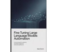 Fine Tuning Large Language Models Automation: A Practical Guide to Adapting Foundation Agents for Real-World Applications