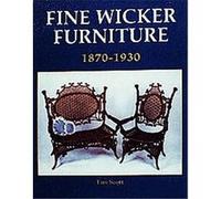 Fine Wicker Furniture 1870 1930 Tim Scott (Auteur)