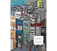 Fine, You Tell Me Who I Am: For Tweens