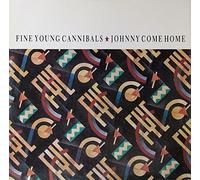 FINE YOUNG CANNIBALS - JOHNNY COME HOME 7 INCH (7" VINYL 45) UK LONDON 1985