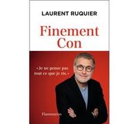 Laurent Ruquier – Finement Con – Flammarion