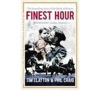 Finest Hour by Tim Clayton Phil Craig, Tim Clayton (Auteur)