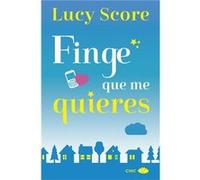 Finge Que Me Quieres - [Livre en VO] Score, Lucy (Auteur)
