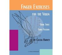 Finger Exercises For The Violin, Book Three, Third Position