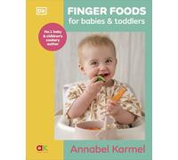 Finger Foods for Babies and Toddlers: From the No. 1 Children's Cookery Author
