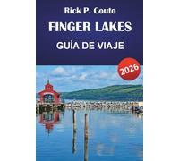 FINGER LAKES GUÍA DE VIAJE 2026: Descubra la naturaleza, las rutas del vino, las ciudades históricas y las actividades para toda la familia en la pintoresca región de Nueva York
