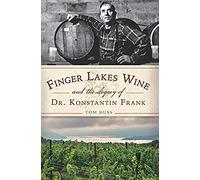 Finger Lakes Wine And The Legacy Of Dr. Konstantin Frank