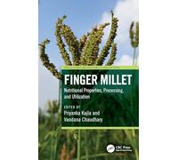 Finger Millet: Nutritional Properties, Processing, and Utilization