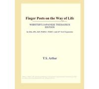 Finger Posts On The Way Of Life (Webster's Japanese Thesaurus Edition)