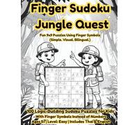 Finger Sudoku Jungle Quest: 100 Finger Sudoku Puzzles + Animal Coloring Pages + Jungle Logic Games for Kids (Ages 5+, Bilingual Thai-English)