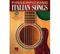 Fingerpicking Italian Songs: 15 Songs Arranged For Solo Guitar In Standard Notation & Tab