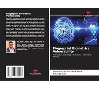 Fingerprint Biometrics Vulnerability: Information Technology - Biometrics - Information Security