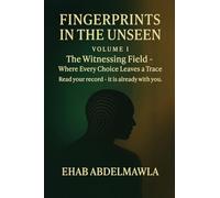 Fingerprints in the Unseen: The Witnessing Field - Where Every Choice Leaves a Trace