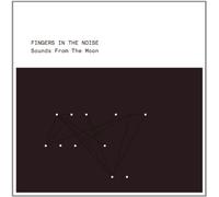FINGERS IN THE NOISE - Sounds from The Moon