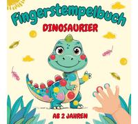 Fingerstempelbuch Dinosaurier ab 2 Jahren: 50 Dinosaurier zum Stempeln, Malen, Zeichnen und Entdecken - fördert die Kreativität, Motorik und Fantasie von Mädchen und Jungen