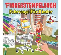 Fingerstempelbuch Fahrzeuge Für Kinder: Fingerabdruck Motive Zum Kreativen Malen Und Basteln Erstes Kritzelbuch Für Kinder Mit ... Bastelbuch Ab 2 Jahre Für Jungen Und Mädchen