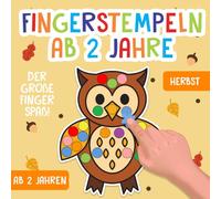 Fingerstempeln ab 2 Jahre: Herbst - Der große Fingerstempel Spaß für Kinder - Fingerstempelbuch zum Malen, Basteln und Stempeln mit Fingerfarben - Für Jungen und Mädchen