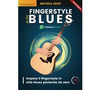 Fingerstyle Blues da Zero: Impara il fingerstyle in stile blues partendo da zero