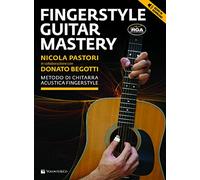 Fingerstyle guitar mastery. Con contenuto digitale per download