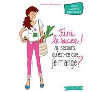 Fini le sucre ! au secours qu'est-ce que je mange ?
