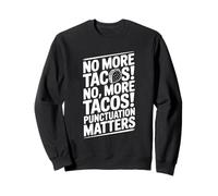 Fini Les Tacos : la ponctuation Compte, C'est drôle Sweatshirt