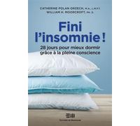 Fini l'insomnie ! 28 jours pour mieux dormir grâce à la pleine conscience - Catherine Polan Orzech - Mortagne Eds - broché - Guide