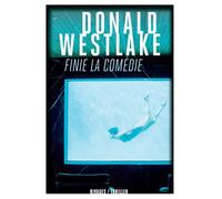 Finie la comédie - Donald Westlake - Rivages - broché - Roman
