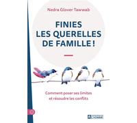 Finies les querelles de famille ! - Comment poser ses limites et résoudre les conflits - Marie-José Thériault - L'homme Eds De - broché - Guide