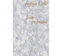 Sophie Calle – Finir en beauté (VF) – Broché – Actes Sud