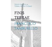FINIS TERRAE: Dove finisce la terra, inizia l'uomo