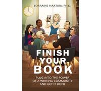 Finish Your Book: Plug Into the Power of a Writing Community and Get It Done