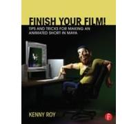 Finish Your Film! Tips And Tricks For Making An Animated Short In Maya