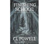 Finishing School Education Through The Hard Knocks - CL Powell - Draft2Digital - Livre en Anglais CL PowellCL Powell (Auteur)