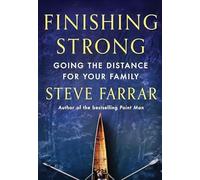 Finishing Strong: Going the Distance for Your Family
