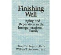 Finishing Well Aging And Reparation In The Intergenerational Family - William T. Anderson - Taylor amp Francis Ltd - Livre en Anglais - Paperback William T. AndersonWilliam T. Anderson (Auteur)