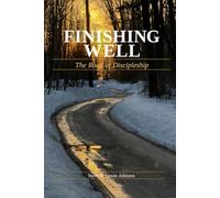 Finishing Well: The Road of Discipleship