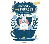 Finissez vos phrases ! de Tardieu.Jean (2011) Poche