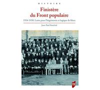 Finistère du Front populaire 1934-1938. Lutte pour l'hégémonie et logique de blocs - Jean-Paul Senechal - Presses Universitaires Rennes - broché - Essai