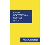 Finite-Dimensional Vector Spaces - [Version Originale] Paul Halmos (Auteur)