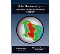 Finite Element Analysis Applications and Solved Problems using ABAQUS