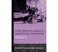 Finite Element Analysis In Geotechnical Engineering