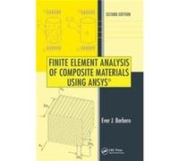 Finite Element Analysis Of Composite Materials Using Ansysâ®, Second Edition (Hardcover) Ever J Barbero, (Auteur)