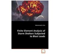 Finite Element Analysis Of Storm Shelters Subjected To Blast Loads