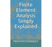 Finite Element Analysis Simply Explained