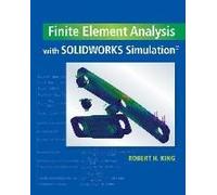 Finite Element Analysis With Solidworks Simulation